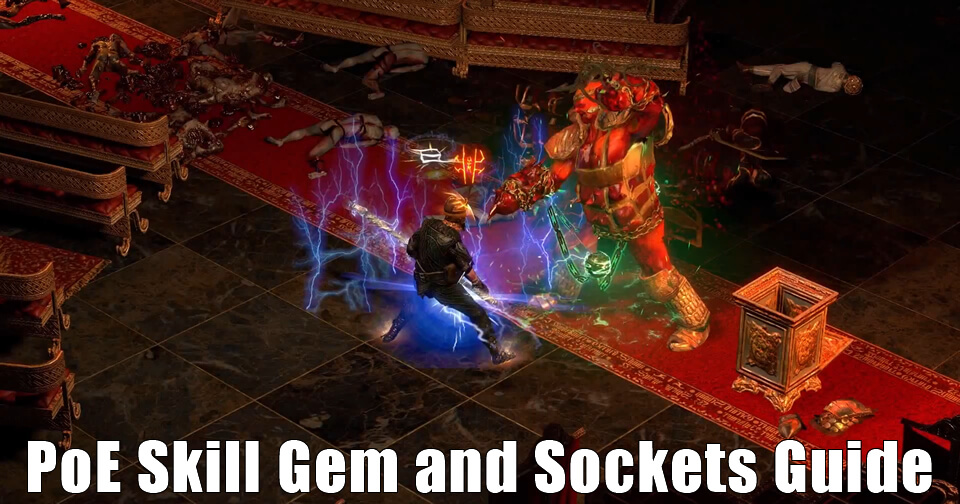 Path of Exile Skill Gem and Sockets Guide